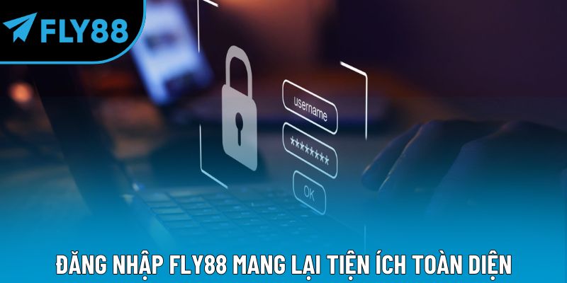 Đăng nhập Fly88 mang lại tiện ích toàn diện