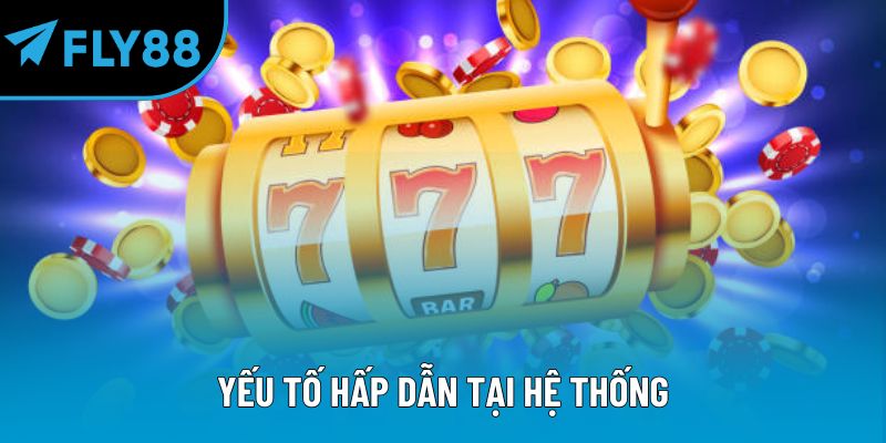 Yếu tố hấp dẫn tại hệ thống